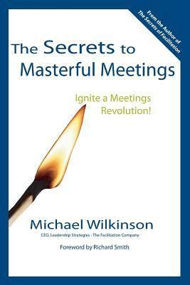 the secrets to masterful meetings ignite a meetings revolution Kindle Editon