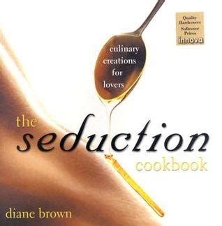 the seduction cookbook culinary creations for lovers Epub