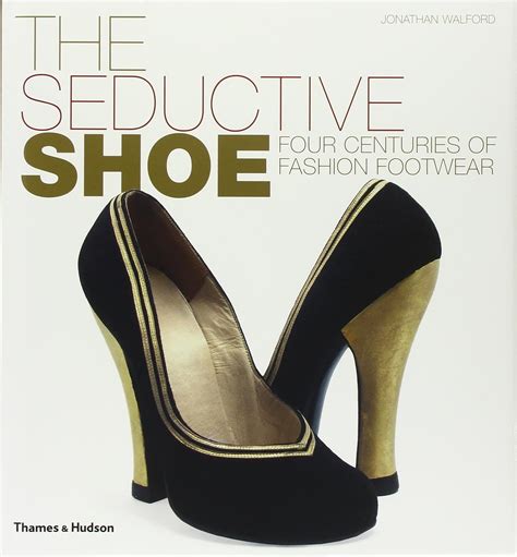 the seductive shoes four centuries of fashion footwear Doc