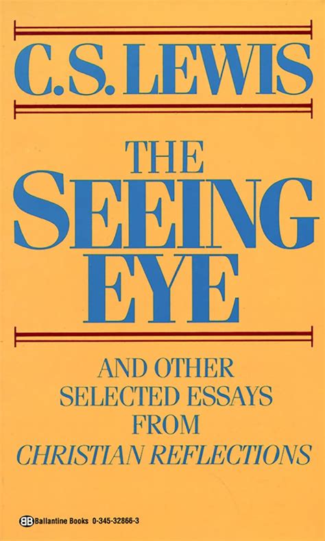 the seeing eye and other selected essays from christian reflections Kindle Editon