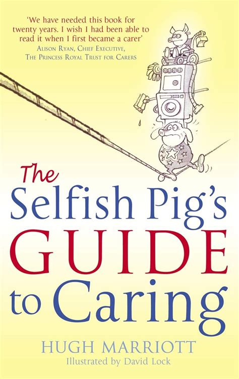 the selfish pigs guide to caring Reader