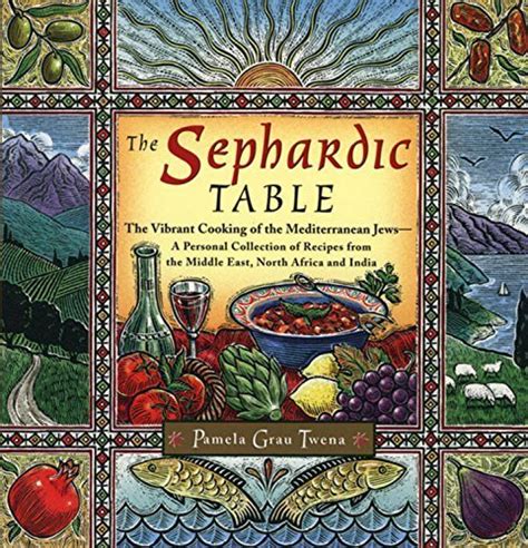 the sephardic table the vibrant cooking of the mediterranean jews PDF