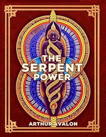 the serpent power the secrets of tantric and shaktic yoga Kindle Editon