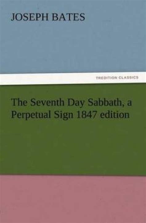 the seventh day sabbath a perpetual sign 1847 edition Epub