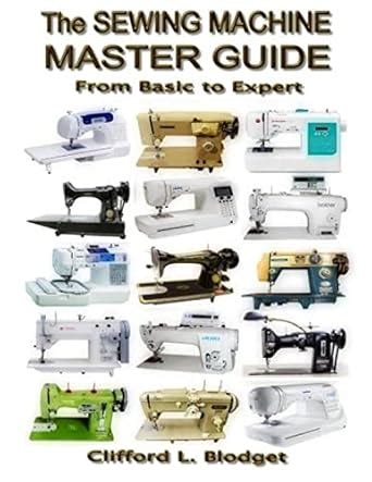 the sewing machine master guide from basic to expert Reader