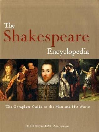 the shakespeare encyclopedia the complete guide to the man and his works Reader