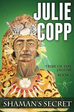 the shamans secret tribe of the jaguar book 1 Reader