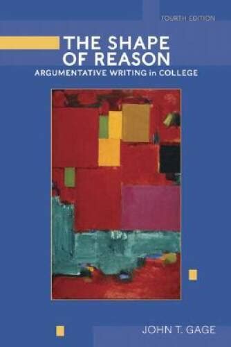 the shape of reason argumentative writing in college Kindle Editon