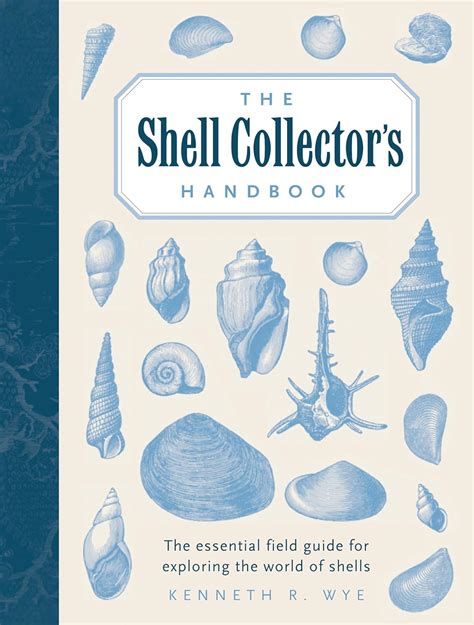 the shell collectors handbook the essential field guide for exploring the world of shells Doc