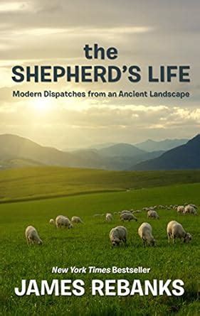 the shepherds life modern dispatches from an ancient landscape Kindle Editon