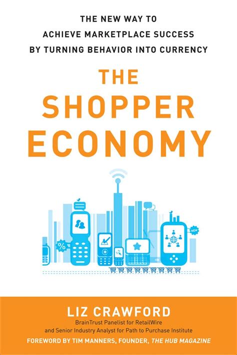 the shopper economy the new way to achieve marketplace success by turning behavior into currency Epub