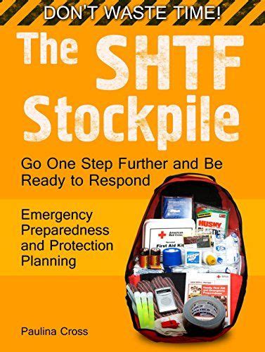 the shtf stockpile dont waste time go one step further and be ready to respond emergency preparedness and protection planning Epub