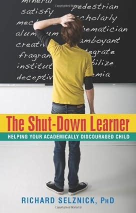 the shut down learner helping your academically discouraged child Epub