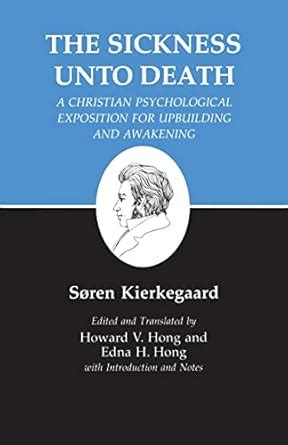 the sickness unto death a christian psychological exposition for upbuilding and awakening kierkegaards writings Reader