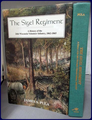 the sigel regiment a history of the twenty sixth wisconsin volunteer infantry 1862 1865 Epub