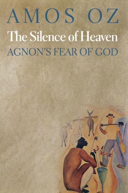 the silence of heaven agnons fear of god Epub