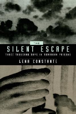 the silent escape three thousand days in romanian prisons Reader