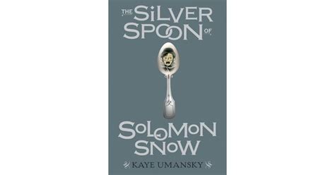 the silver spoon of solomon snow Reader