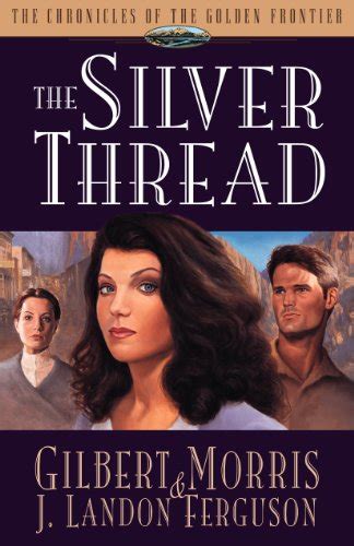 the silver thread chronicles of the golden frontier 4 Kindle Editon