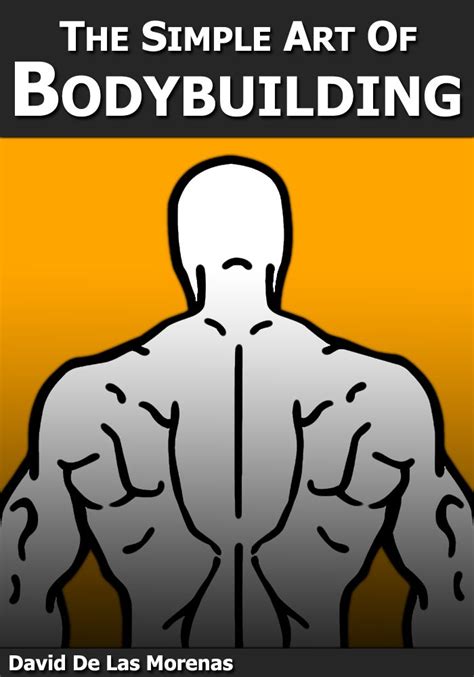 the simple art of bodybuilding a practical guide to training and nutrition PDF