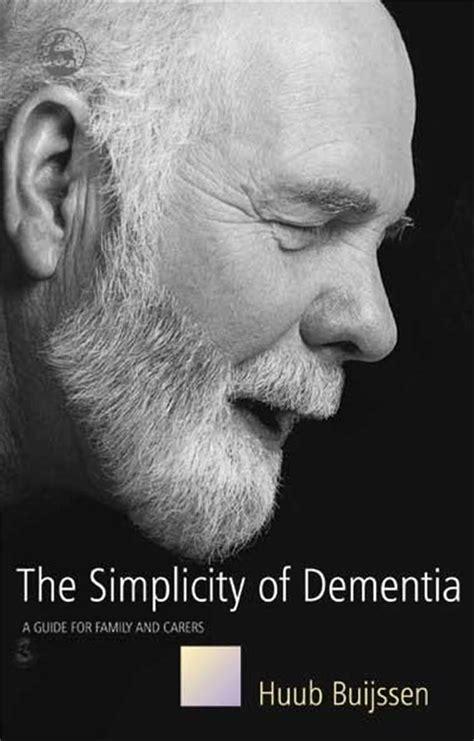 the simplicity of dementia a guide for family and carers Doc