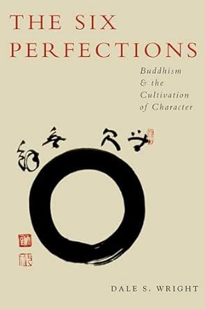 the six perfections buddhism and the cultivation of character PDF