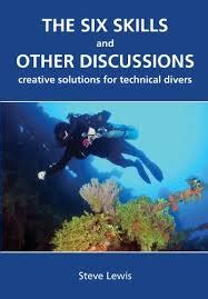 the six skills and other discussions creative solutions for technical divers Doc