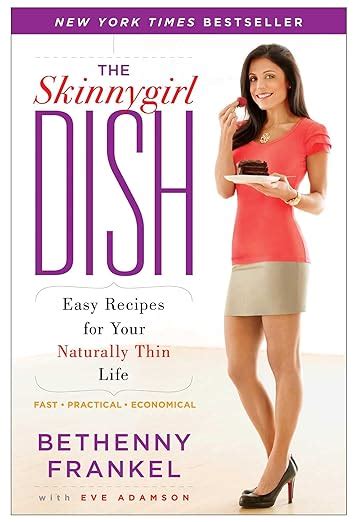 the skinnygirl dish easy recipes for your naturally thin life Doc