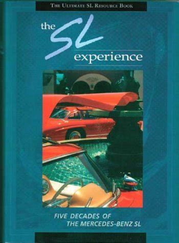 the sl experience the ultimate mercedes benz sl resource book Reader