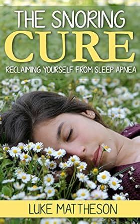 the snoring cure reclaiming yourself from sleep apnea Epub