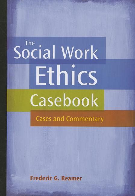 the social work ethics casebook cases and commentary Kindle Editon