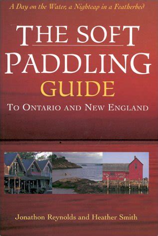 the soft paddling guide to ontario and new england Epub