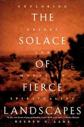 the solace of fierce landscapes exploring desert and mountain spirituality Epub