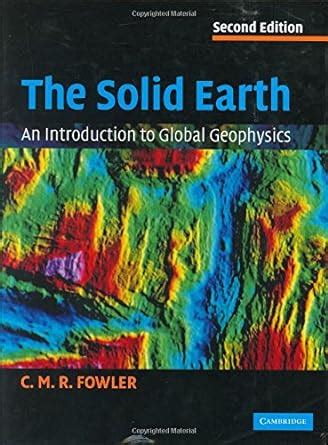 the solid earth an introduction to global geophysics Reader