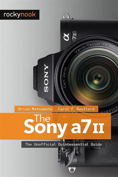 the sony a7 ii the unofficial quintessential guide PDF