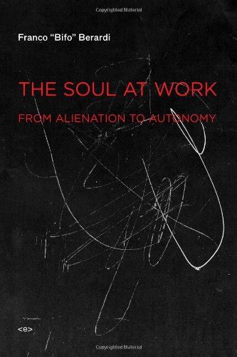 the soul at work from alienation to autonomy semiotexte or foreign agents Reader