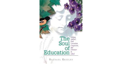 the soul of education helping students find connection compassion and character at school Reader