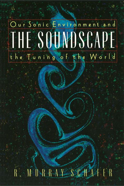 the soundscape our sonic environment the tuning of the world Kindle Editon