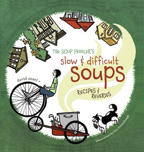 the soup peddlers slow and difficult soups recipes and reveries Kindle Editon