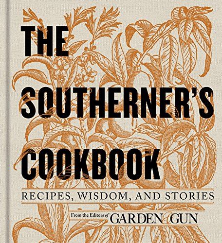 the southerners cookbook recipes wisdom and stories PDF