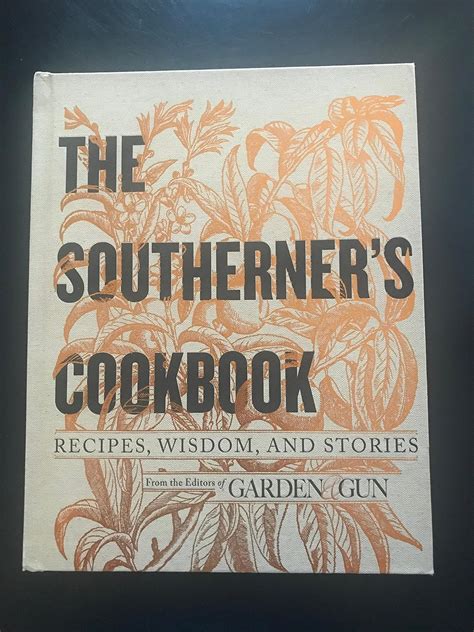 the southerners cookbook recipes wisdom and stories PDF