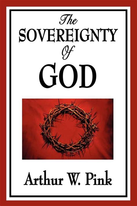 the sovereignty of god arthur pink collection book 50 Reader