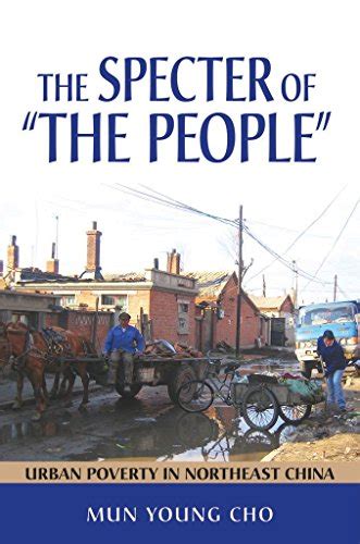 the specter of the people urban poverty in northeast china Doc