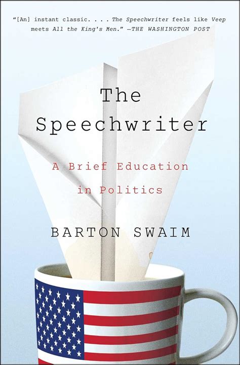 the speechwriter a brief education in politics Reader
