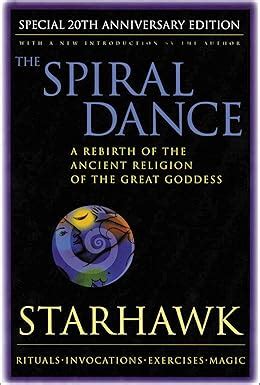 the spiral dance a rebirth of the ancient religion of the goddess 20th anniversary edition PDF