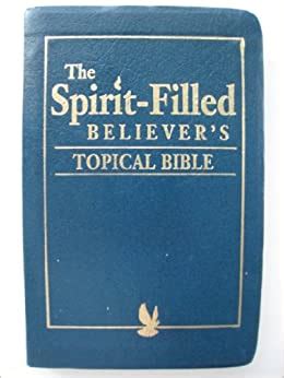 the spirit filled believers topical bible Kindle Editon