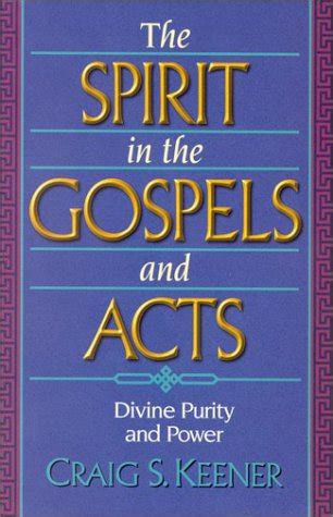 the spirit in the gospels and acts divine purity and power Doc