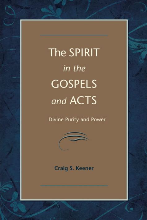 the spirit in the gospels and acts divine purity and power Doc