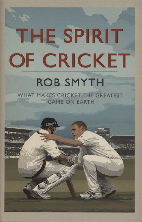 the spirit of cricket what makes cricket the greatest game on earth Kindle Editon