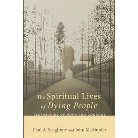 the spiritual lives of dying people testimonies of hope and courage PDF